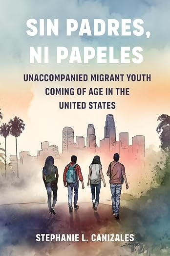 NEW Sin Padres, Ni Papeles:  University of California Press Paperback