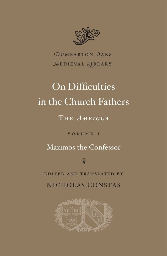 On Difficulties in the Church Fathers, Vol. 1: The Ambigua Harvard Uni. Press HC